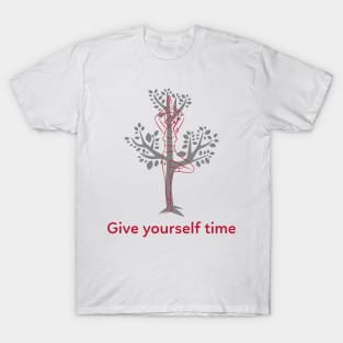 Give yourself time T-Shirt